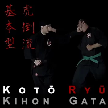 虎倒流骨法術 Kotō Ryū Koppō Jutsu – 基本型 Kihon Gata